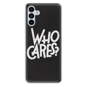 Odolné silikonové pouzdro iSaprio - Who Cares - Samsung Galaxy A13 5G