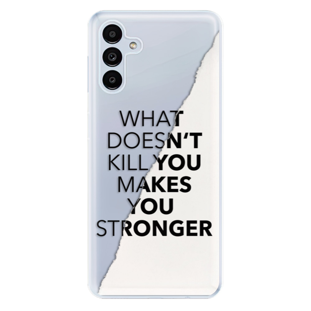 Odolné silikonové pouzdro iSaprio - Makes You Stronger - Samsung Galaxy A13 5G