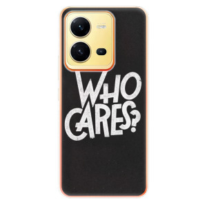 Odolné silikonové pouzdro iSaprio - Who Cares - Vivo X80 Lite 5G