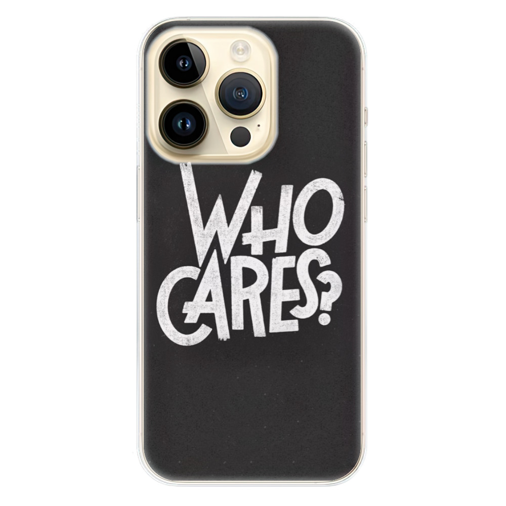 Odolné silikonové pouzdro iSaprio - Who Cares - iPhone 14 Pro