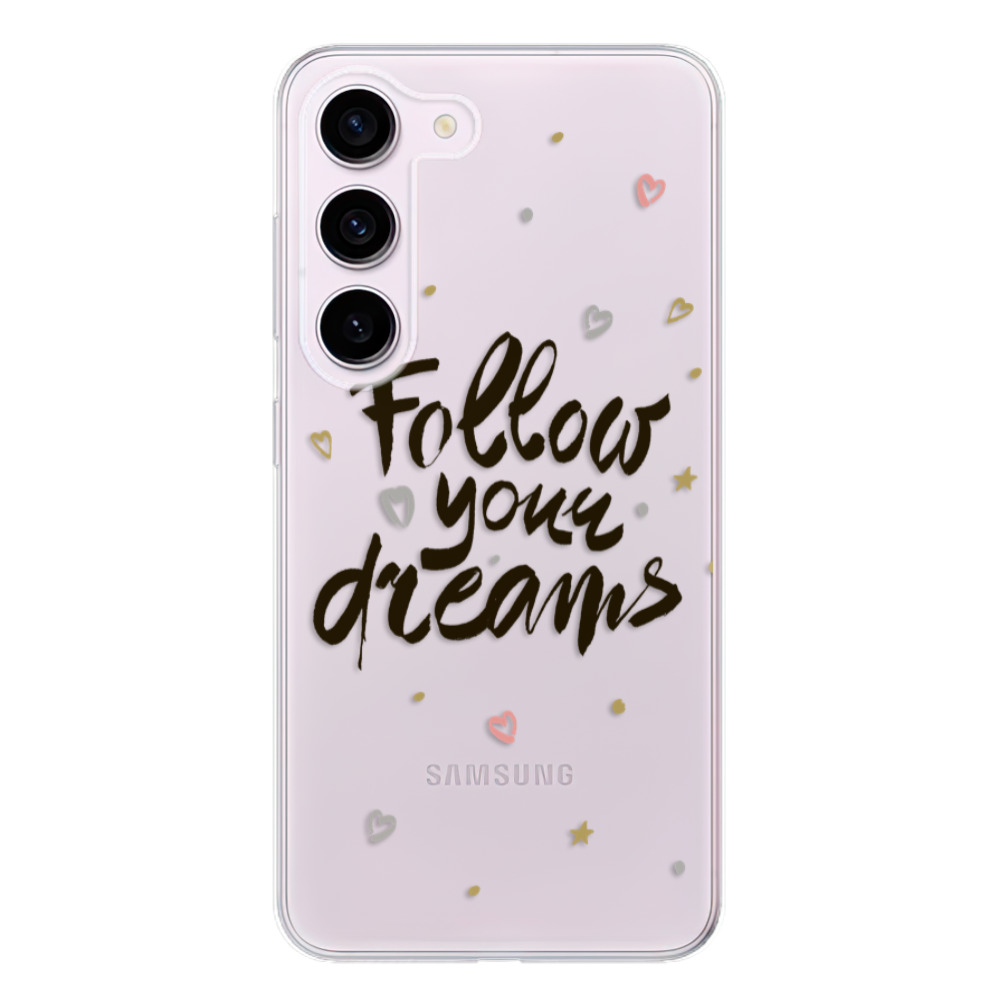 Odolné silikonové pouzdro iSaprio - Follow Your Dreams - black - Samsung Galaxy S23 5G