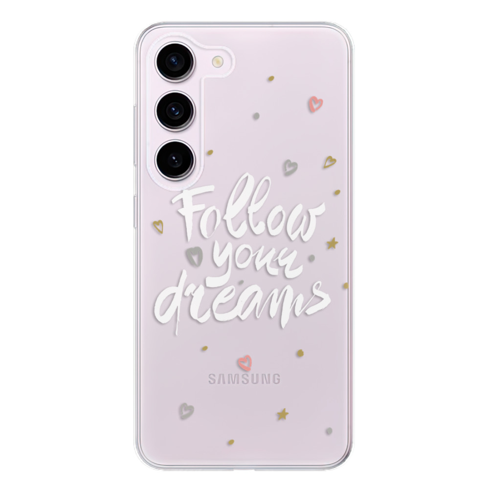Odolné silikonové pouzdro iSaprio - Follow Your Dreams - white - Samsung Galaxy S23 5G
