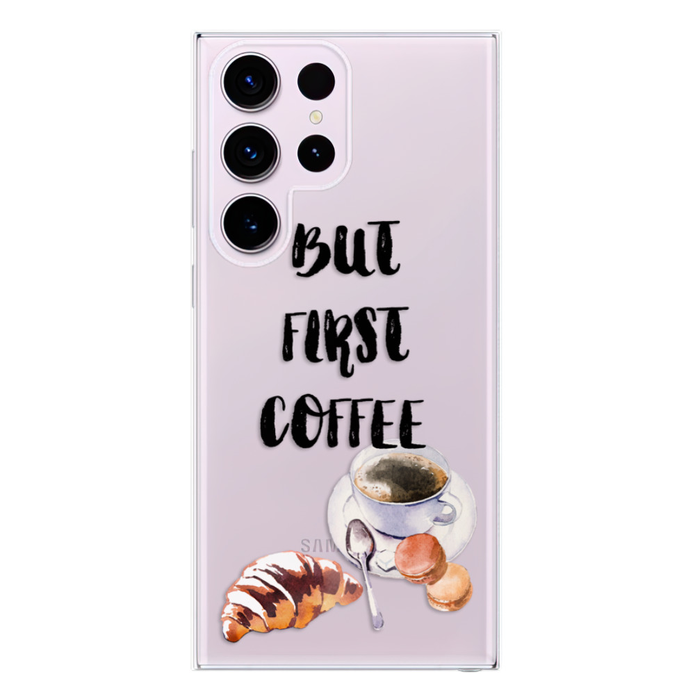 Odolné silikonové pouzdro iSaprio - First Coffee - Samsung Galaxy S23 Ultra