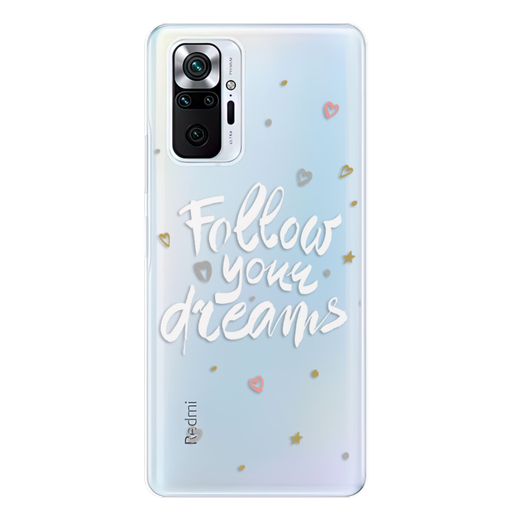 Silikonové odolné pouzdro iSaprio Follow Your Dreams - white na mobil Xiaomi Redmi Note 10 Pro (Odolný silikonový kryt, obal, pouzdro iSaprio Follow Your Dreams - white na mobilní telefon Xiaomi Redmi Note 10 Pro)