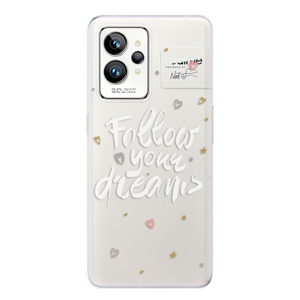 Silikonové odolné pouzdro iSaprio Follow Your Dreams - white na mobil Realme GT 2 Pro (Odolný silikonový kryt, obal, pouzdro iSaprio Follow Your Dreams - white na mobilní telefon Realme GT 2 Pro)