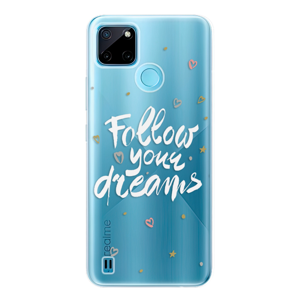 Silikonové odolné pouzdro iSaprio Follow Your Dreams - white na mobil Realme C21Y / C25Y (Odolný silikonový kryt, obal, pouzdro iSaprio Follow Your Dreams - white na mobilní telefon Realme C21Y / C25Y)