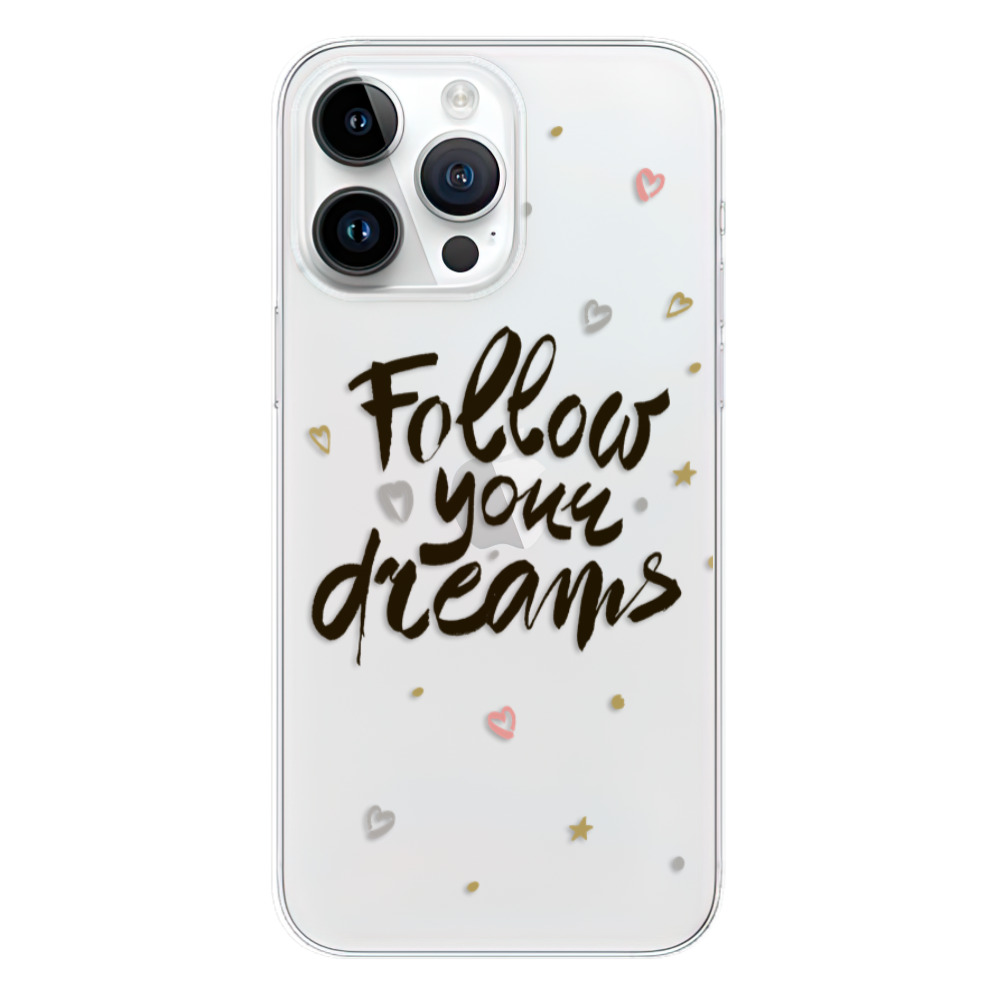 Odolné silikonové pouzdro iSaprio - Follow Your Dreams - black - iPhone 15 Pro Max
