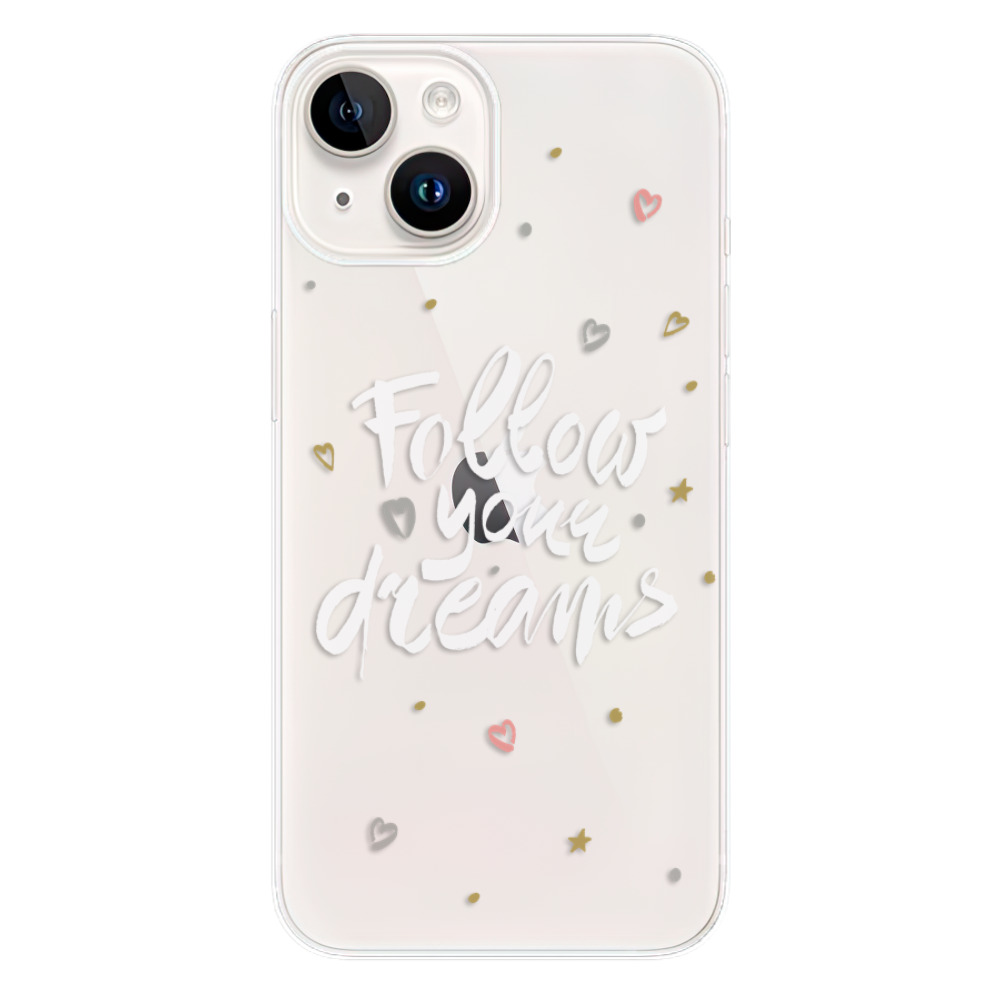 Silikonové odolné pouzdro iSaprio Follow Your Dreams - white na mobil Apple iPhone 15 Plus (Odolný silikonový kryt, obal, pouzdro iSaprio Follow Your Dreams - white na mobilní telefon Apple iPhone 15 Plus)
