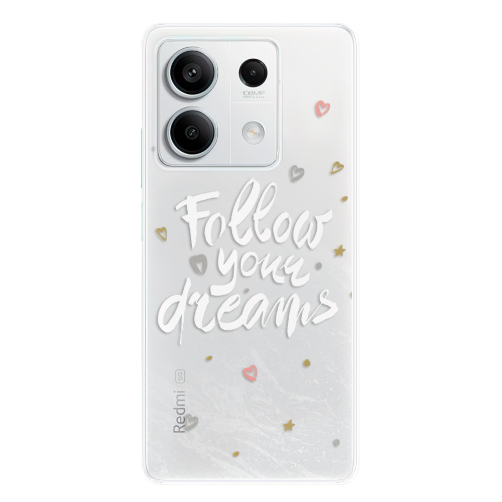 Silikonové odolné pouzdro iSaprio - Follow Your Dreams - white - Xiaomi Redmi Note 13 5G (Odolný silikonový kryt, obal, pouzdro iSaprio Follow Your Dreams - white na mobilní telefon Xiaomi Redmi Note 13 5G)